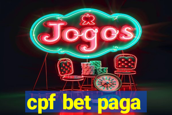 cpf bet paga